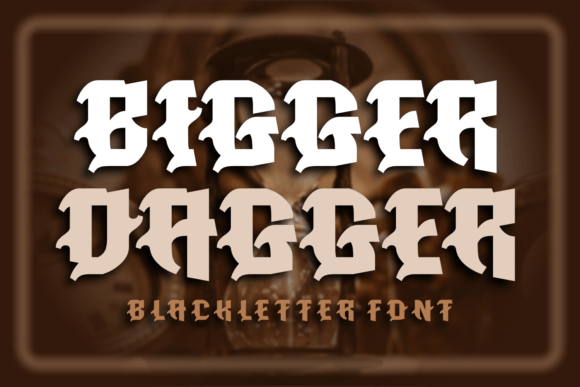 Bigger Dagger: A Bold Blackletter Typeface for High-Impact Design