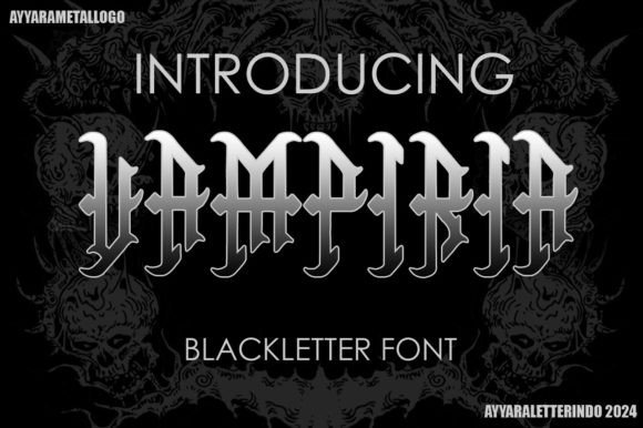 Vampiria: Elevating Dark Aesthetics with Precision Blackletter Typography